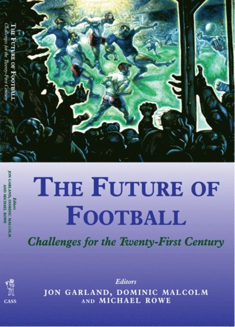 Mike Rowe, Dominic Malcolm, Jon Garland - Future of Football, E-bok