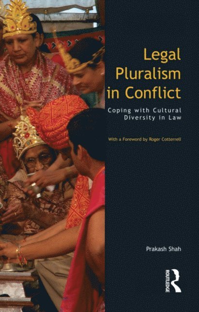 Prakash Shah - Legal Pluralism in Conflict, E-bok