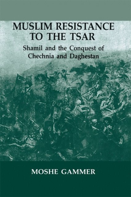 Moshe Gammer - Muslim Resistance to the Tsar, E-bok