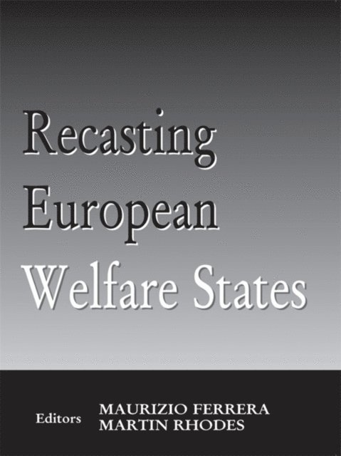Martin Rhodes, Maurizio Ferrera - Recasting European Welfare States, E-bok