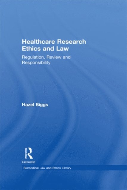 Hazel Biggs - Healthcare Research Ethics and Law, E-bok