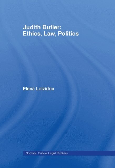 Elena Loizidou - Judith Butler: Ethics, Law, Politics, E-bok