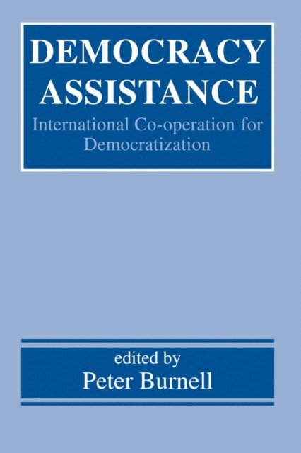 Peter Burnell - Democracy Assistance, E-bok