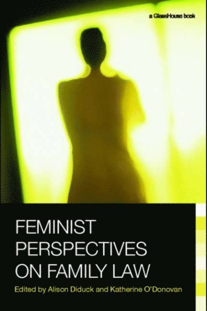 Katherine O'Donovan, Alison Diduck - Feminist Perspectives on Family Law, E-bok