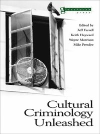 Cultural Criminology Unleashed