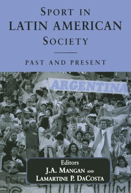 J A Mangan, Lamartine DaCosta - Sport in Latin American Society, E-bok