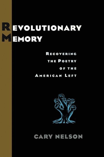Cary Nelson - Revolutionary Memory, E-bok