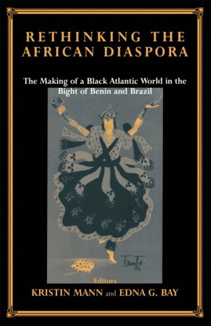 Kristin Mann, Edna G. Bay - Rethinking the African Diaspora, E-bok