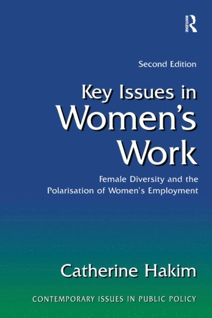 Catherine Hakim - Key Issues in Women's Work, E-bok
