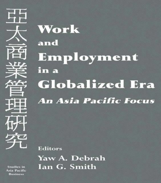 Ian G. Smith, Yaw A. Debrah - Work and Employment in a Globalized Era, E-bok