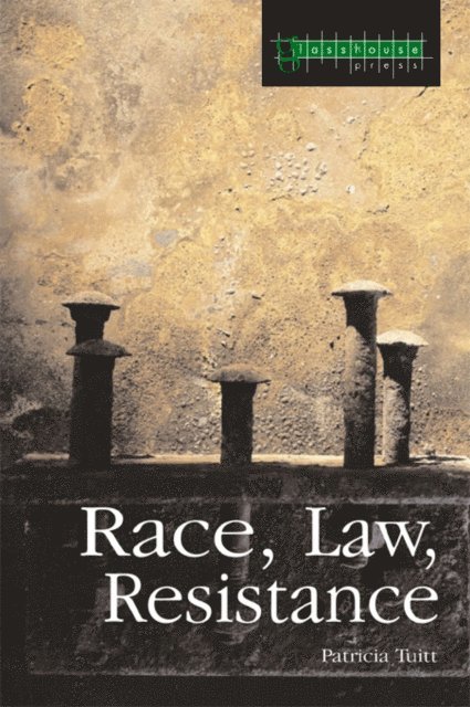 Patricia Tuitt - Race, Law, Resistance, E-bok