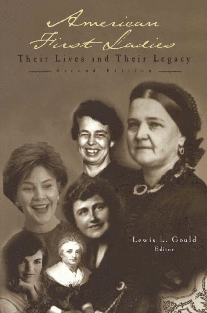 Lewis L. Gould - American First Ladies, E-bok