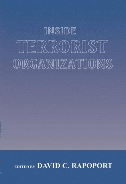 David C. Rapoport - Inside Terrorist Organizations, E-bok