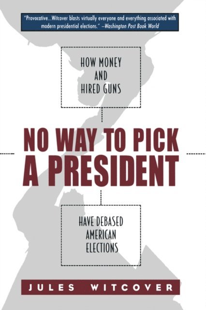 Jules Witcover - No Way to Pick A President, E-bok