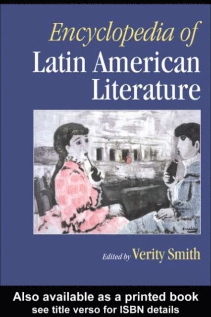 Verity Smith - Encyclopedia of Latin American Literature, E-bok