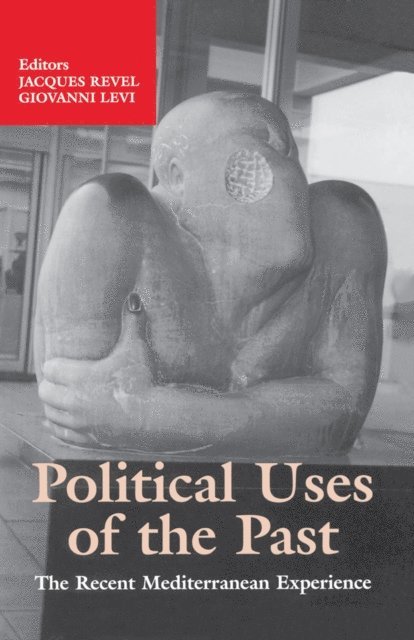 Jacques Revel, Giovanni Levi - Political Uses of the Past, E-bok