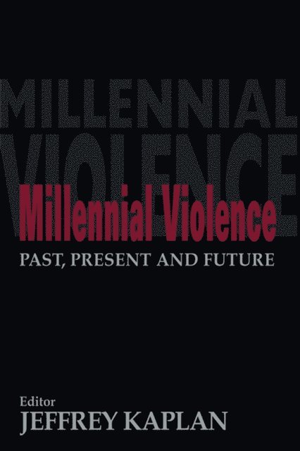Jeffrey Kaplan - Millennial Violence, E-bok