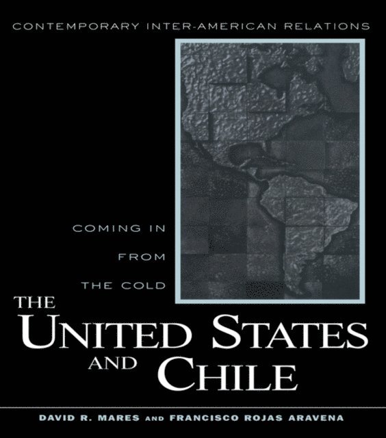 Francisco Rojas Aravena, David R. Mares - United States and Chile, E-bok
