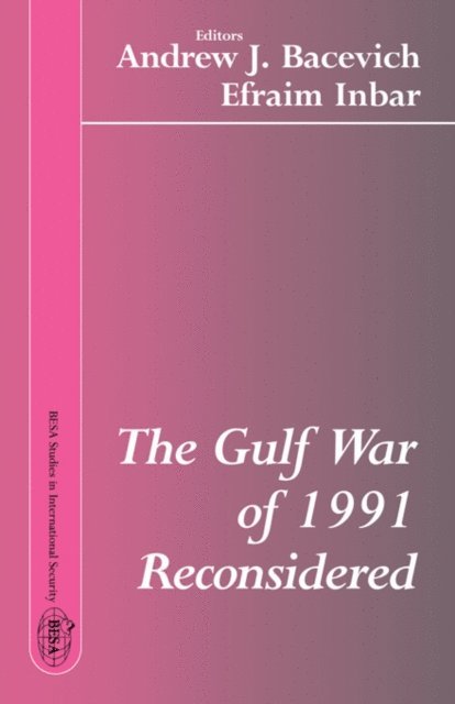 Efraim Inbar, Andrew J. Bacevich - Gulf War of 1991 Reconsidered, E-bok