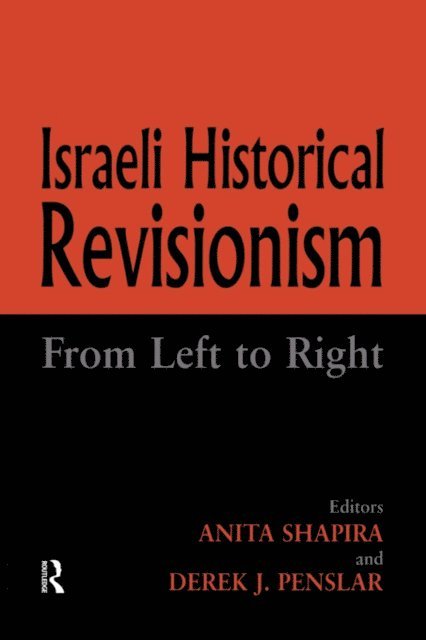 Anita Shapira, Derek J. Penslar - Israeli Historical Revisionism, E-bok