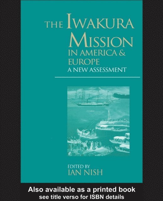 Ian Nish - Iwakura Mission to America and Europe, E-bok