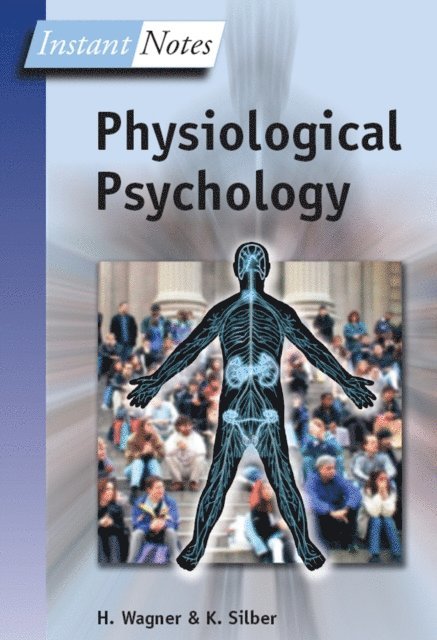 Kevin Silber, Hugh Wagner - BIOS Instant Notes in Physiological Psychology, E-bok