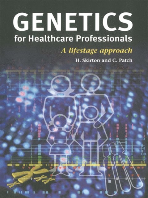 Christine Patch, Heather Skirton - Genetics for Healthcare Professionals, E-bok