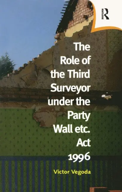 Victor Vegoda - Role of the Third Surveyor under the Party Wall Act 1996, E-bok. Tillgänglighet: Lägg i varukorg