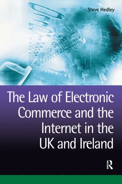 Steve Hedley - Law of Electronic Commerce and the Internet in the UK and Ireland, E-bok