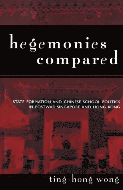 Ting-Hong Wong - Hegemonies Compared, E-bok