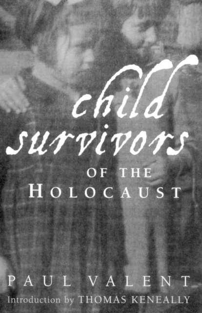 Paul Valent - Child Survivors of the Holocaust, E-bok