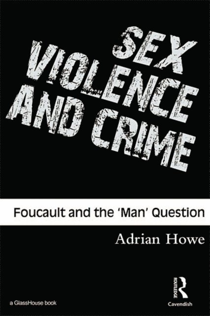 Adrian Howe - Sex, Violence and Crime, E-bok