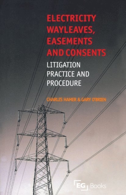 Gary O'Brien, Charles Hamer - Electricity Wayleaves, Easements and Consents, E-bok