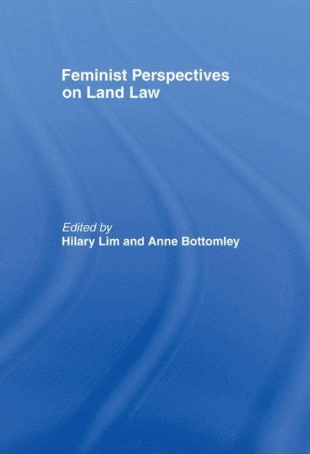 Anne Bottomley, Hilary Lim - Feminist Perspectives on Land Law, E-bok