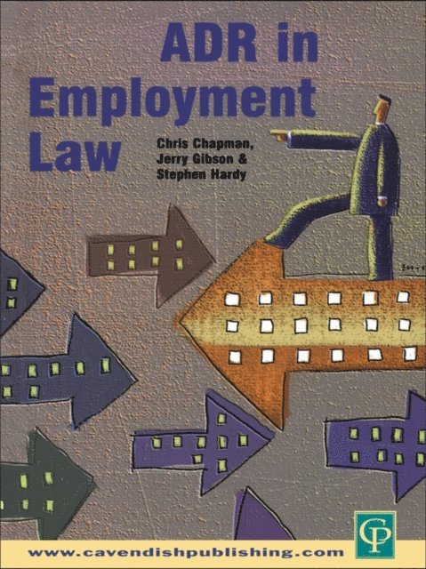 Chris Chapman, Jerry Gibson, Stephen Hardy - ADR in Employment Law, E-bok