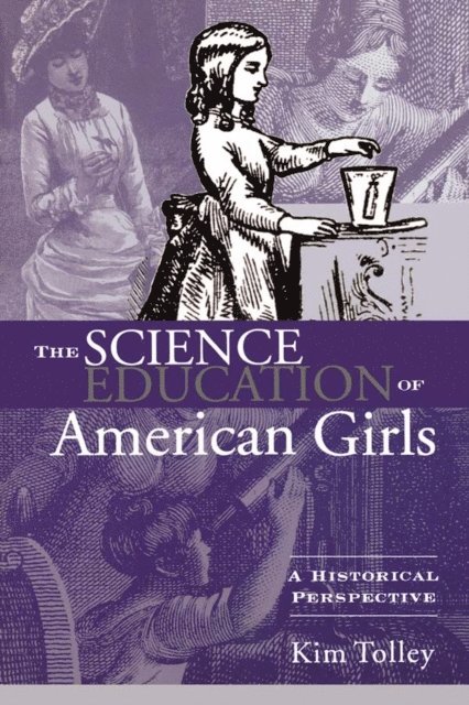 Kim Tolley - Science Education of American Girls, E-bok