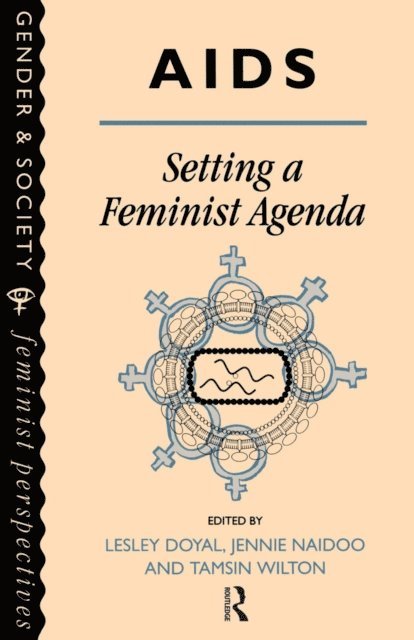 Tamsin Wilton, Jennie Naidoo, Lesley Doyal - AIDS: Setting A Feminist Agenda, E-bok