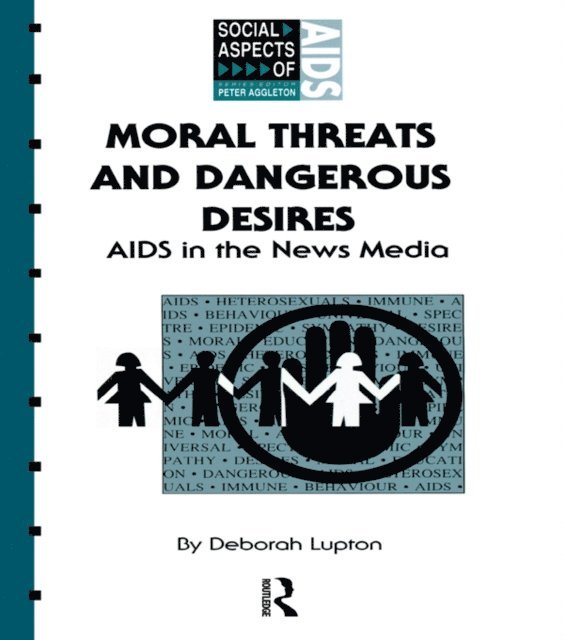 Deborah Lupton - Moral Threats and Dangerous Desires, E-bok