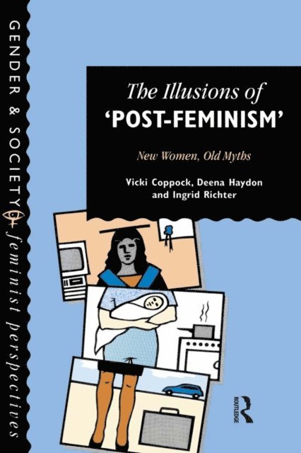 Ingrid Richter, Deena Haydon, Vicki Coppock - Illusions Of Post-Feminism, E-bok