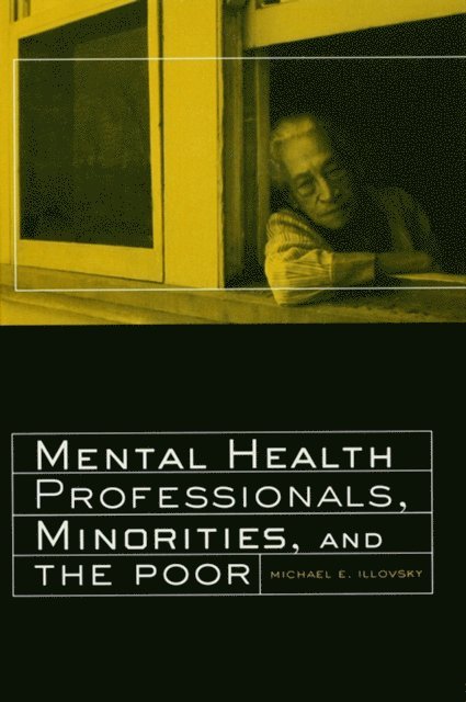 Michael E. Illovsky - Mental Health Professionals, Minorities and the Poor, E-bok