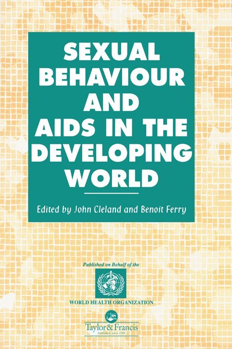 John Cleland, Benoit Ferry - Sexual Behaviour and AIDS in the Developing World, E-bok