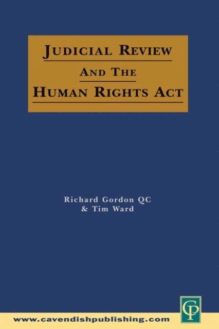 Tim Ward, Richard Gordon - Judicial Review & the Human Rights Act, E-bok