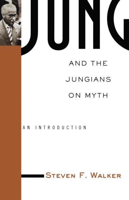 Steven Walker - Jung and the Jungians on Myth, E-bok