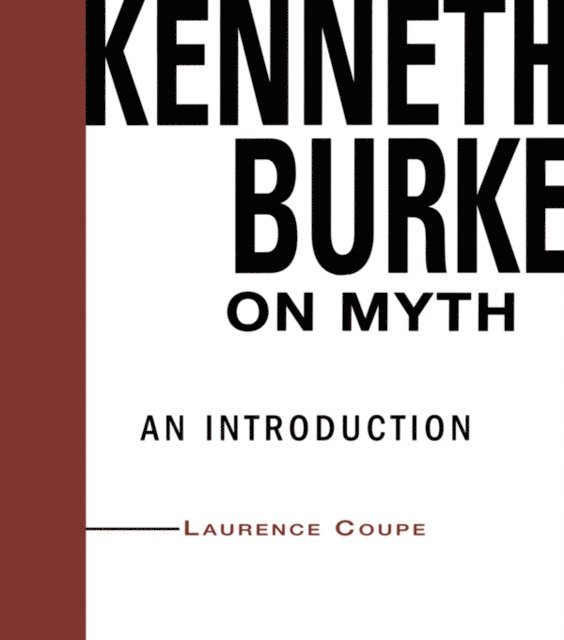 Lawrence Coupe - Kenneth Burke on Myth, E-bok