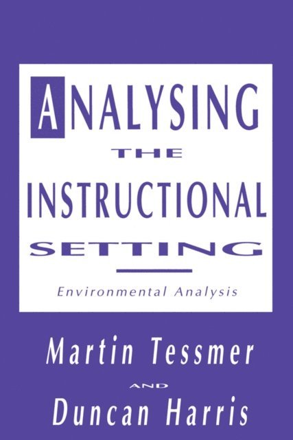 Duncan Harris, Martin Tessmer - Analysing the Instructional Setting, E-bok