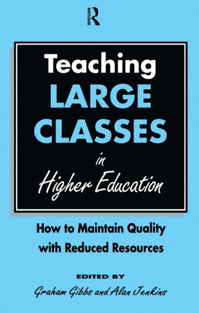 Alan Jenkins, Graham Gibbs - Teaching Large Classes in Higher Education, E-bok