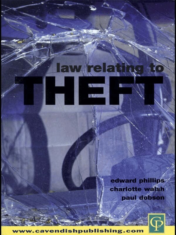 C. Walsh, Edward Phillips, P. Dobson - Law Relating To Theft, E-bok
