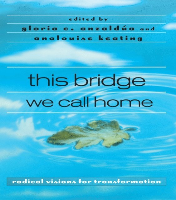AnaLouise Keating, Gloria Anzaldua - this bridge we call home, E-bok