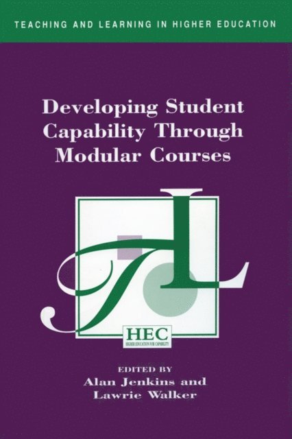 Lawrie Walker, Alan Jenkins - Developing Student Capability Through Modular Courses, E-bok