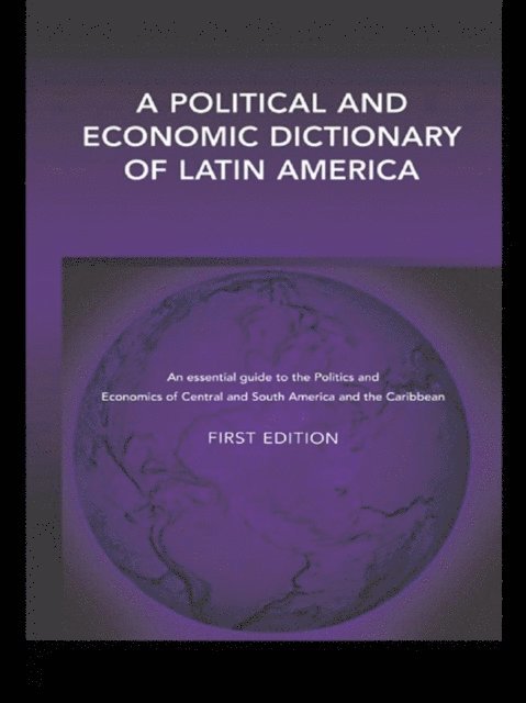 Peter Calvert - Political and Economic Dictionary of Latin America, E-bok